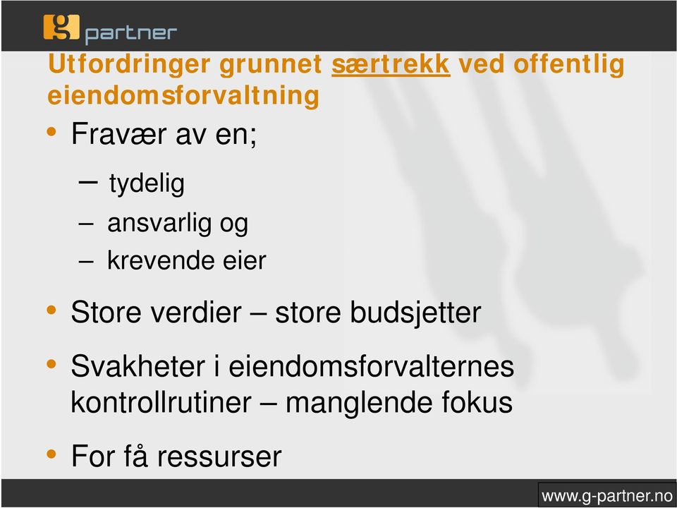 krevende eier Store verdier store budsjetter Svakheter i