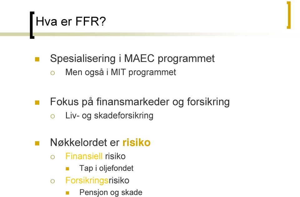 programmet Fokus på finansmarkeder og forsikring Liv-