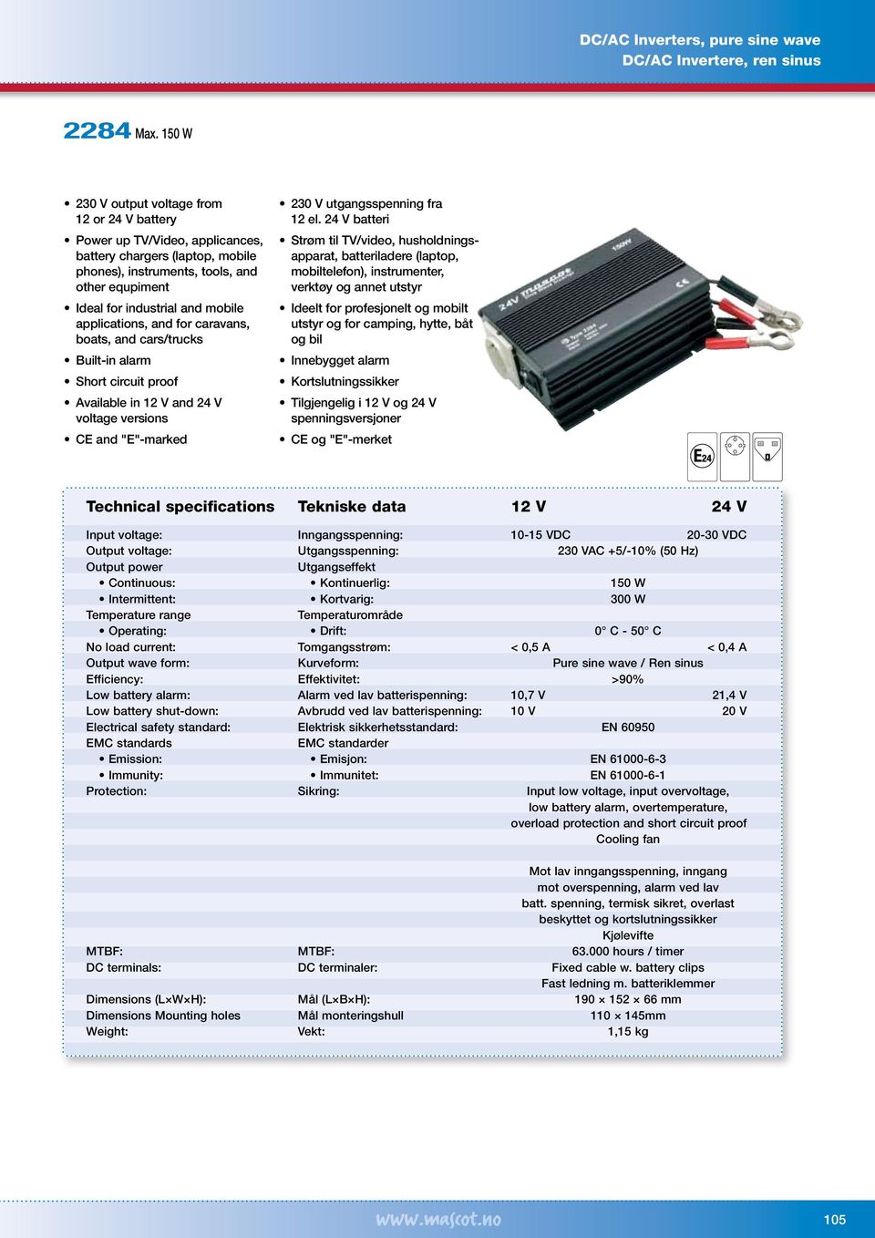 applications, and for caravans, boats, and cars/trucks 230 V utgangsspenning fra 12 el.