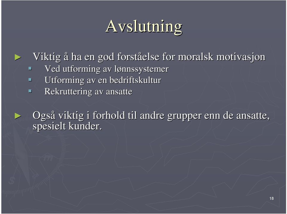 en bedriftskultur Rekruttering av ansatte Også viktig i