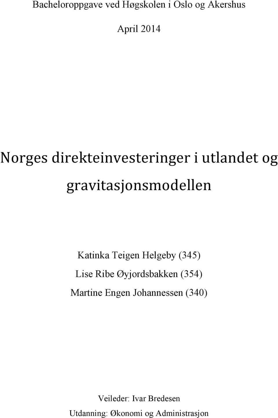 Teigen Helgeby (345) Lise Ribe Øyjordsbakken (354) Martine Engen