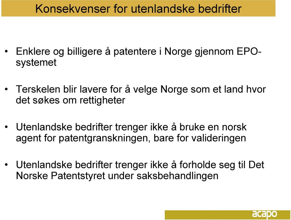 Utenlandske bedrifter trenger ikke å bruke en norsk agent for patentgranskningen, bare for