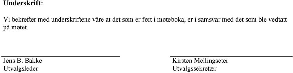 samsvar med det som ble vedtatt på møtet.