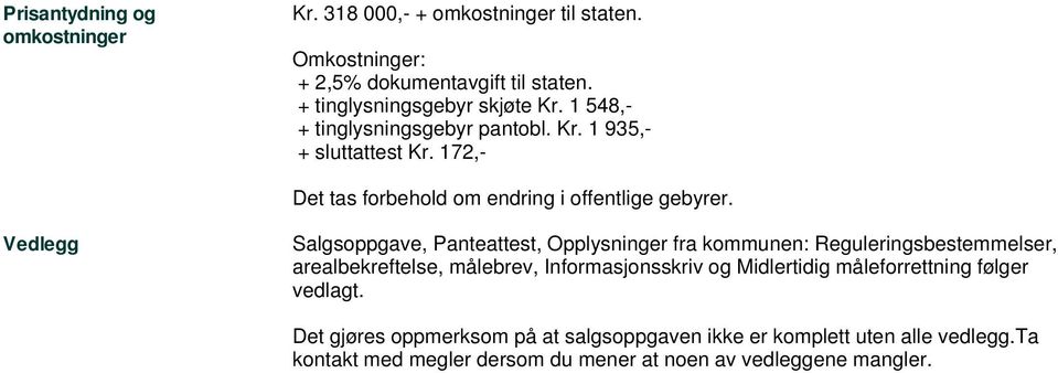 172,- Det tas forbehold om endring i offentlige gebyrer.