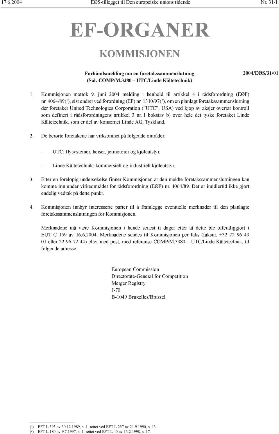 1310/97( 2 ), om en planlagt foretakssammenslutning der foretaket United Technologies Corporation ( UTC, USA) ved kjøp av aksjer overtar kontroll som definert i rådsforordningens artikkel 3 nr.