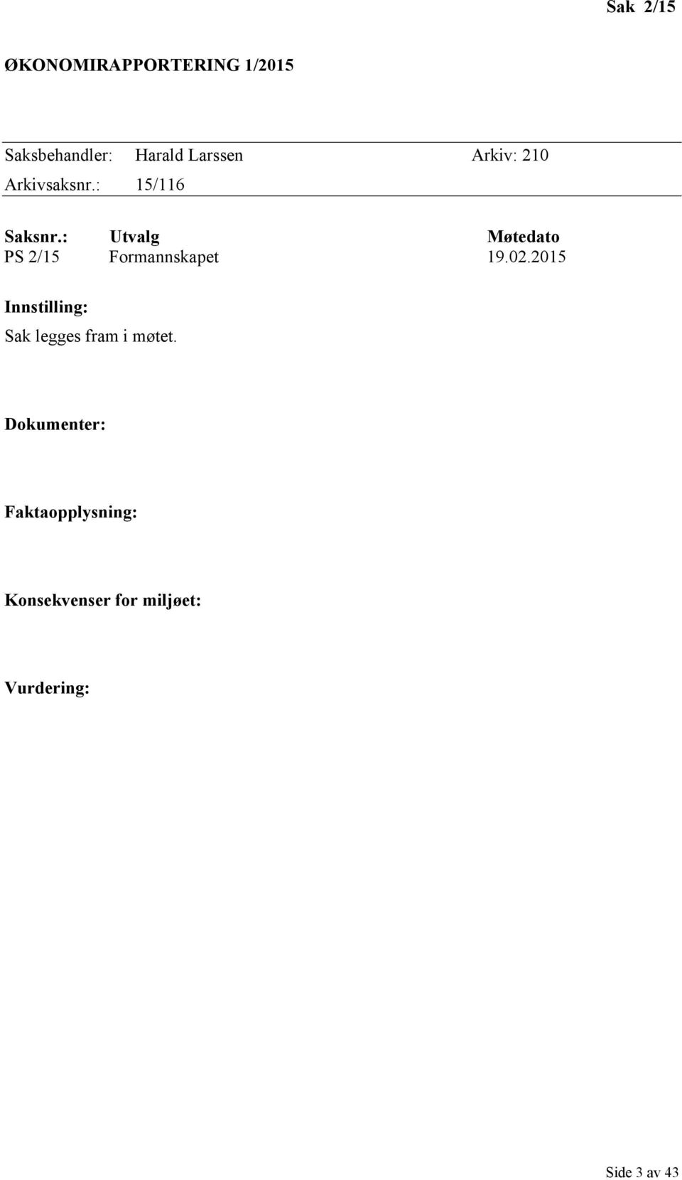: Utvalg Møtedato PS 2/15 Formannskapet 19.02.