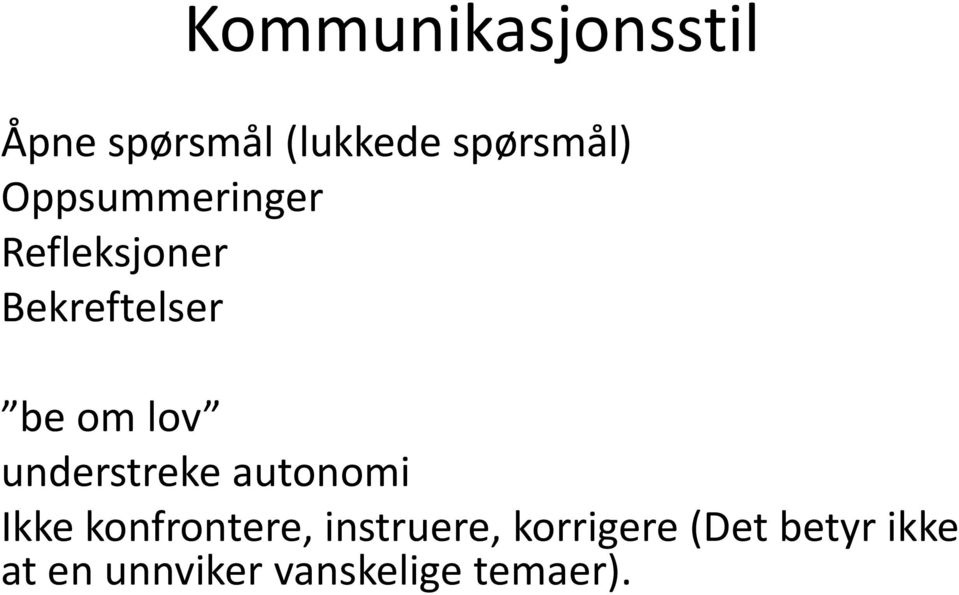 understreke autonomi Ikke konfrontere, instruere,