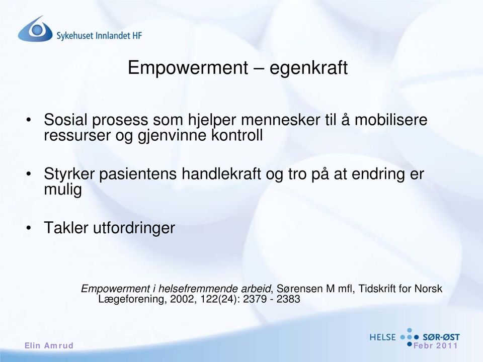 og tro på at endring er mulig Takler utfordringer Empowerment i