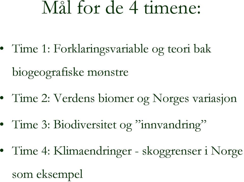 og Norges variasjon Time 3: Biodiversitet og