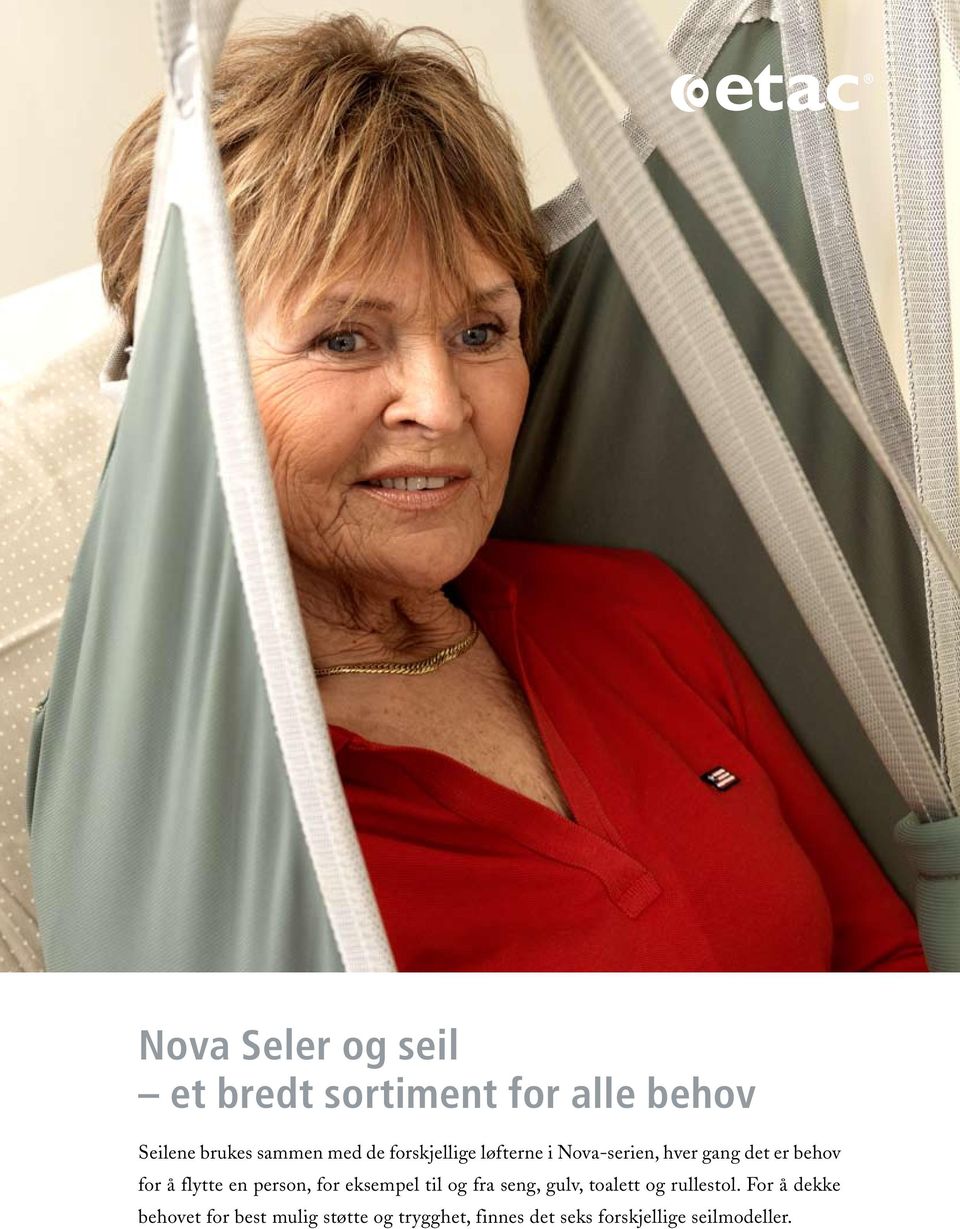 person, for eksempel til og fra seng, gulv, toalett og rullestol.