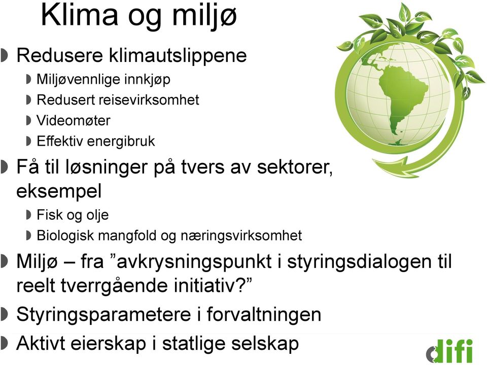 olje Biologisk mangfold og næringsvirksomhet Miljø fra avkrysningspunkt i styringsdialogen