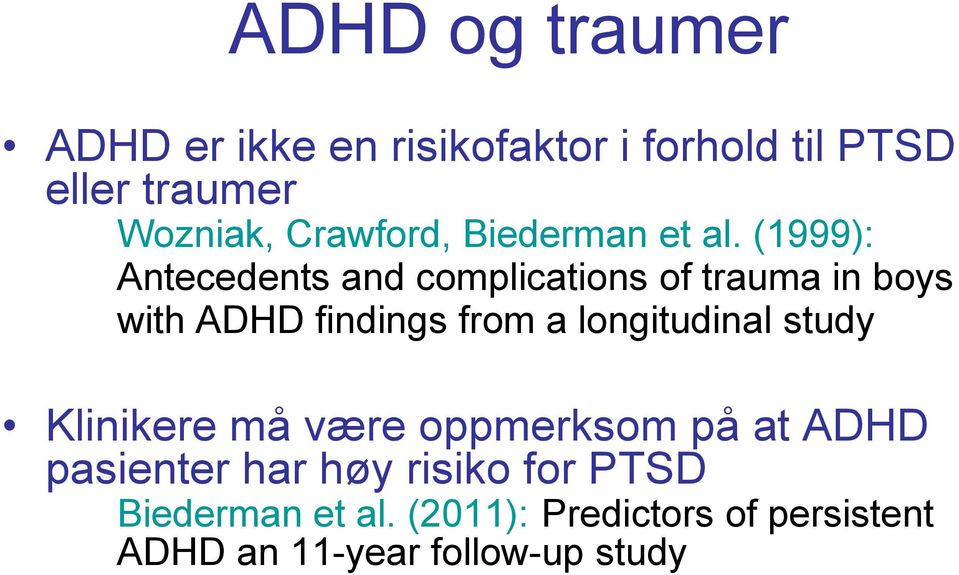 (1999): Antecedents and complications of trauma in boys with ADHD findings from a