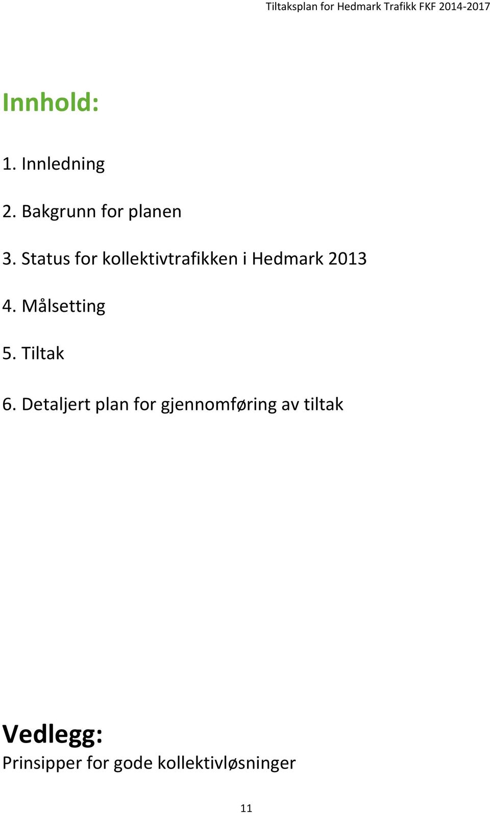 Målsetting 5. Tiltak 6.