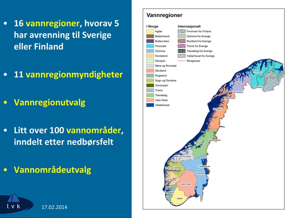 vannregionmyndigheter Vannregionutvalg Litt