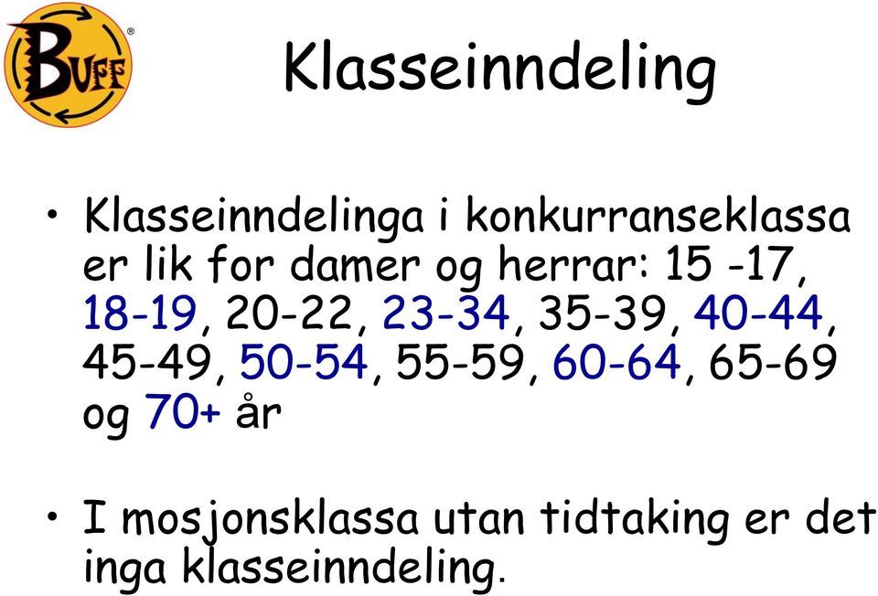 35-39, 40-44, 45-49, 50-54, 55-59, 60-64, 65-69 og 70+