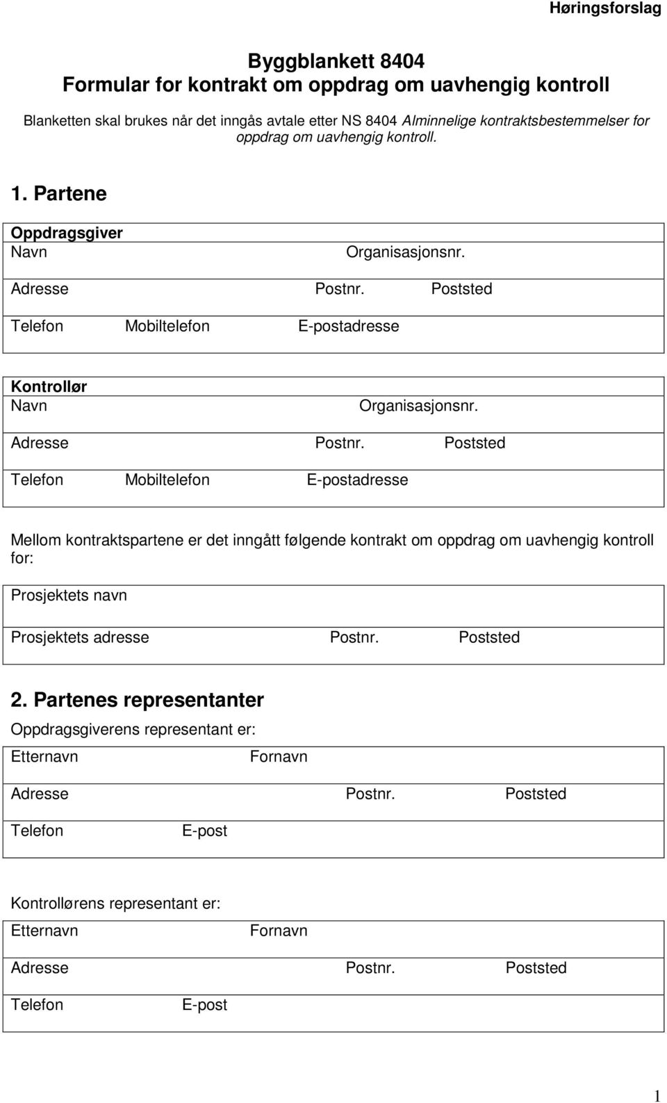 Poststed Telefon Mobiltelefon E-postadresse Kontrollør Navn Organisasjonsnr. Adresse Postnr.