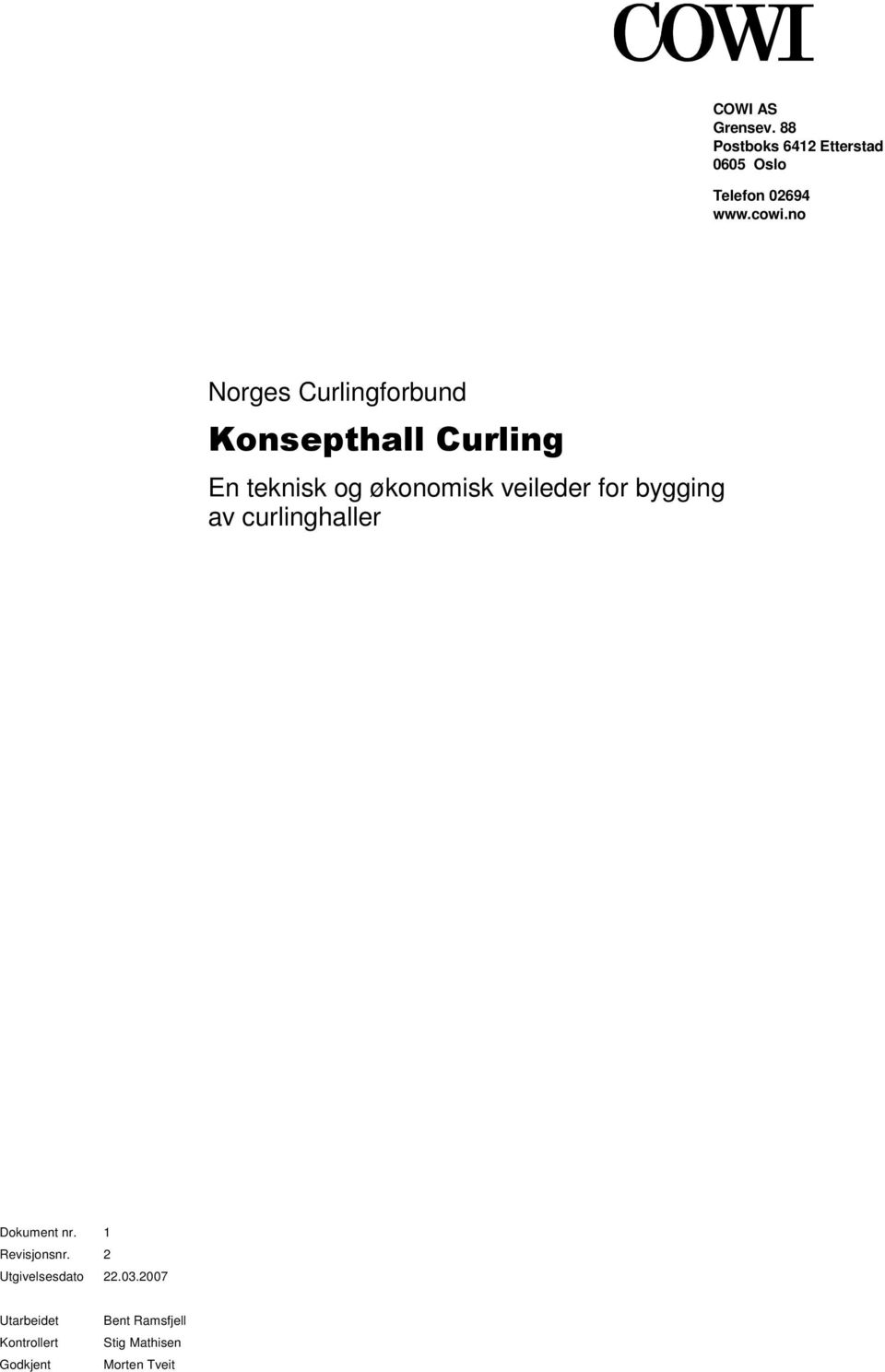 for bygging av curlinghaller Dokument nr 1 Revisjonsnr 2 Utgivelsesdato