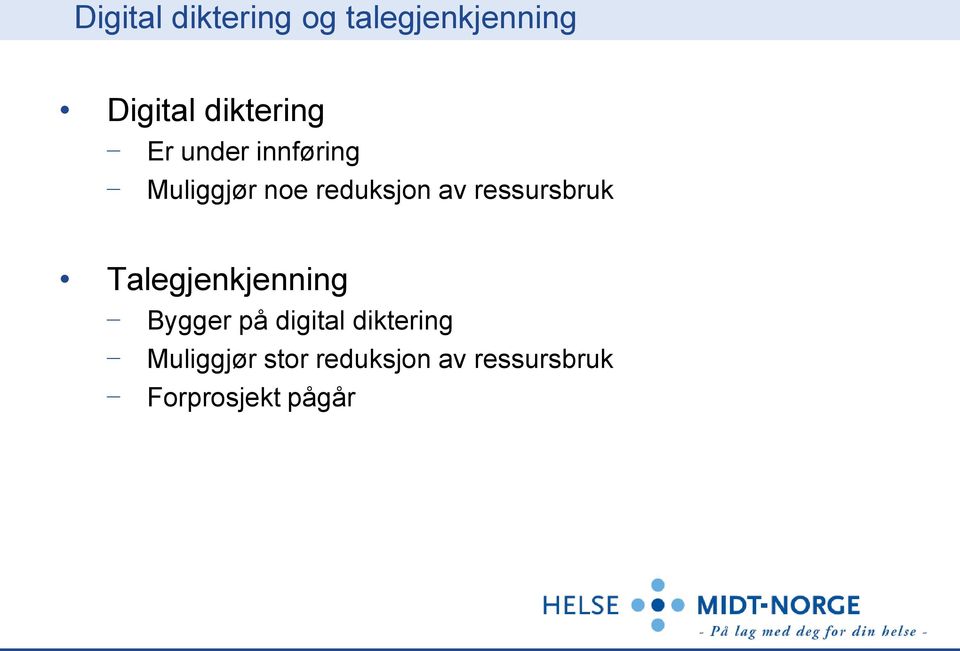 av ressursbruk Talegjenkjenning Bygger på digital