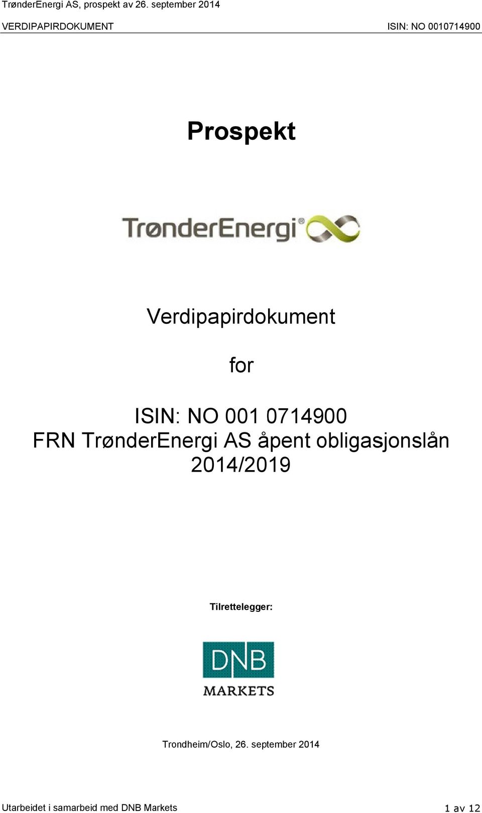 apirdokument for ISIN: NO 001 07149 00 FRN TrønderEnergi AS åpent obligas