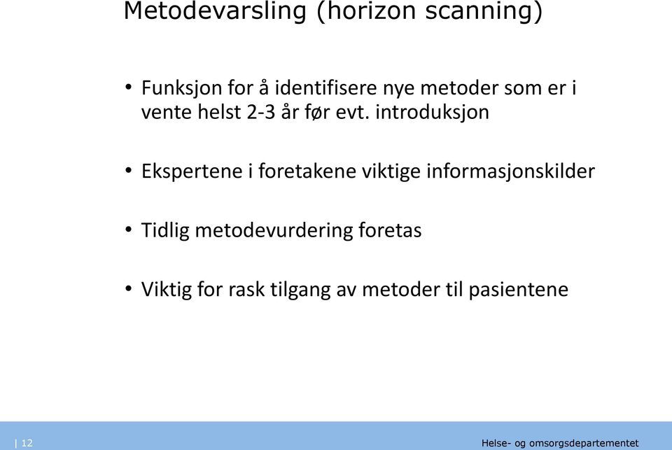 introduksjon Ekspertene i foretakene viktige informasjonskilder