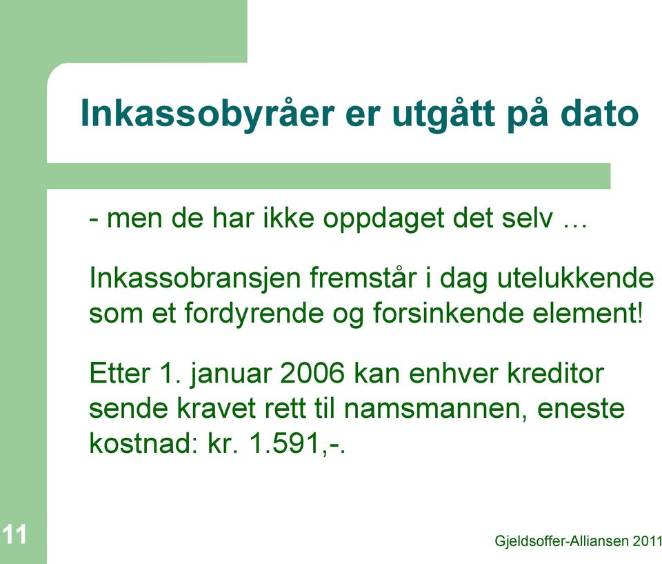 fordyrende og forsinkende element! Etter 1.