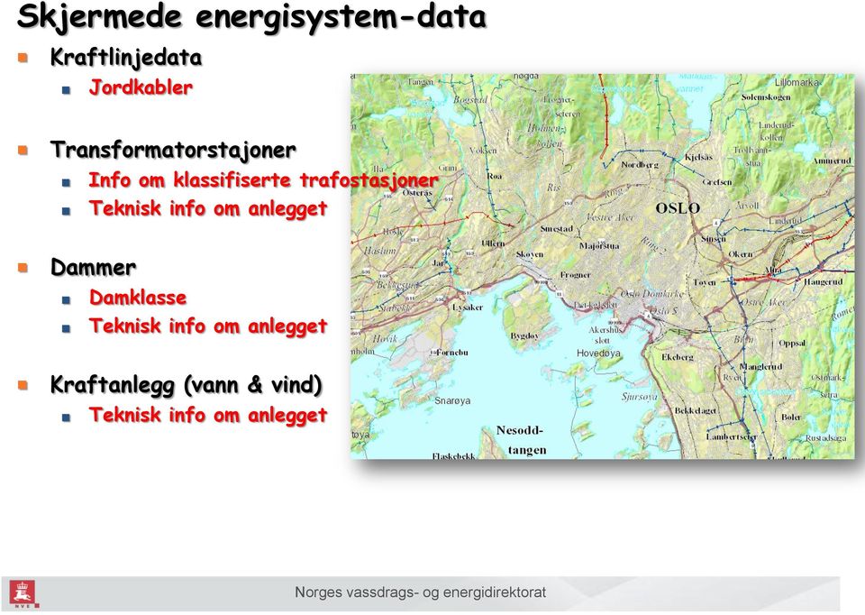 trafostasjoner Teknisk info om anlegget Dammer Damklasse