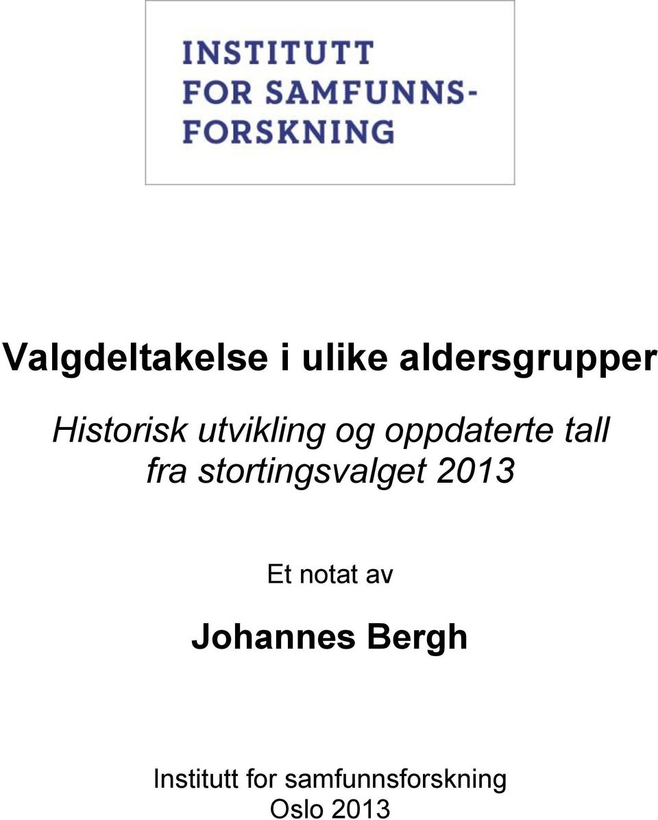 stortingsvalget 2013 Et notat av Johannes