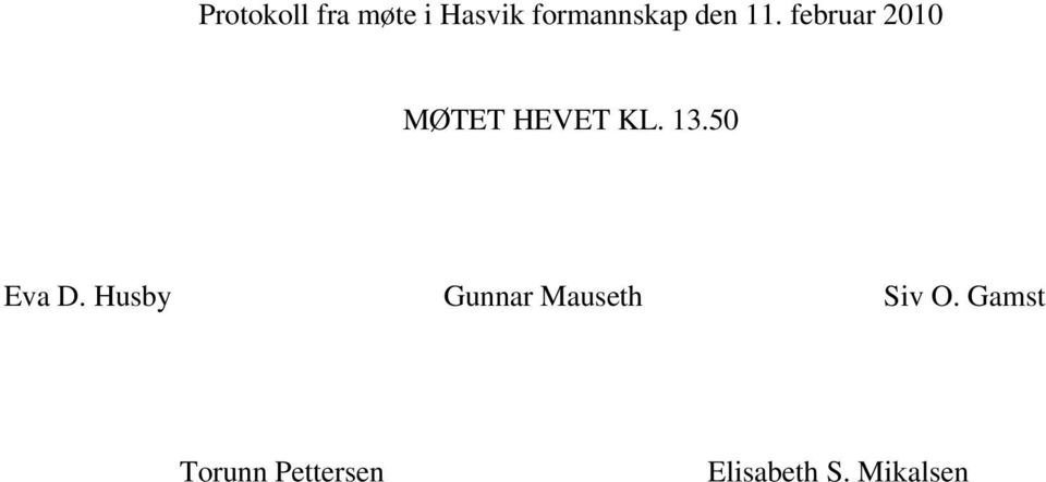 50 Eva D. Husby Gunnar Mauseth Siv O.