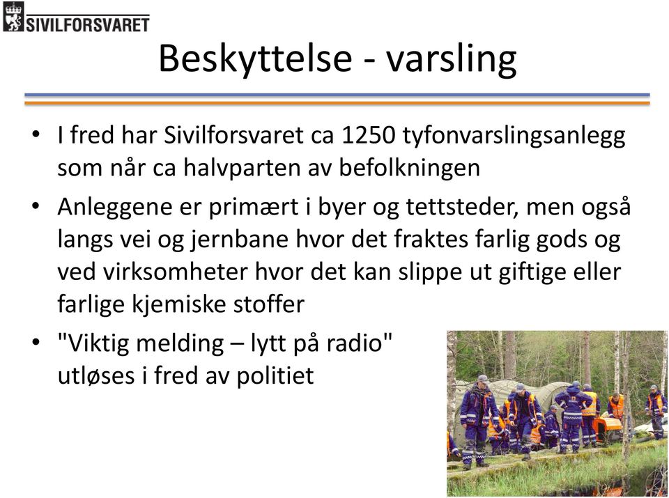 og jernbane hvor det fraktes farlig gods og ved virksomheter hvor det kan slippe ut