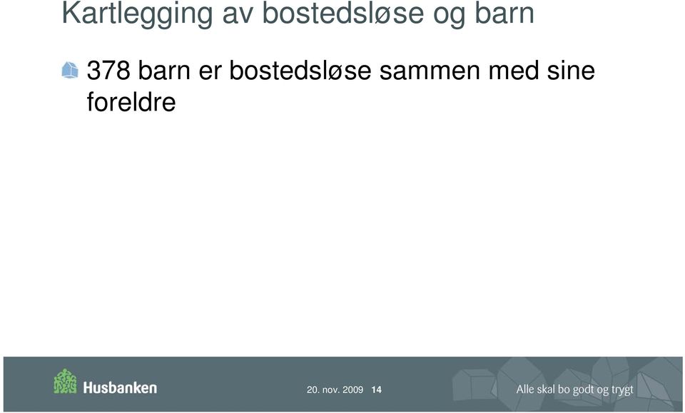 barn er bostedsløse