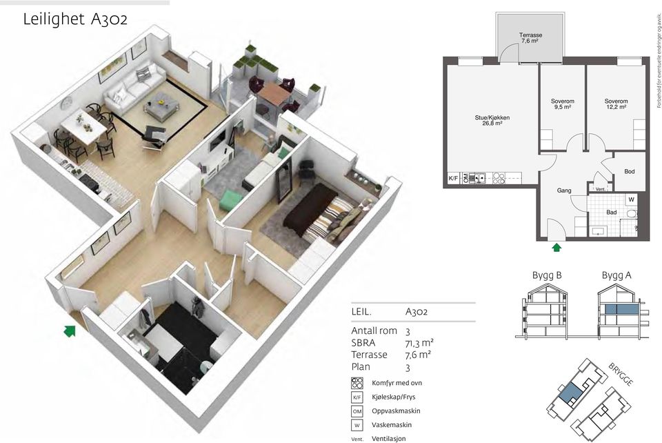 9,5 m² 12,2 m² Stue/Kjøkken 26,8 m² Bod Bod Bygg B Bygg A LEIL.