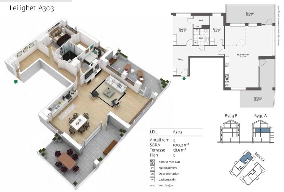 Stue/Kjøkken 51,2 m² Stue/Kjøkken 51,2 12,2 m² m² 8,2 m² 20,6 m² 20,6 m² O K Bygg B