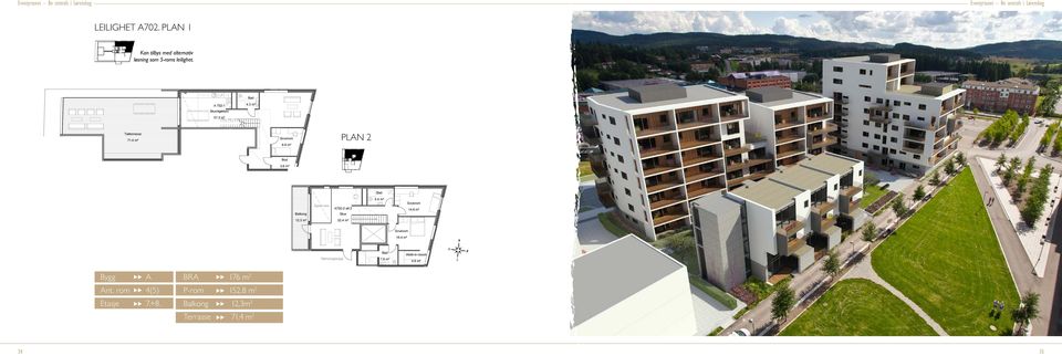4 m² Rømningstrapp 9.9 m² 7.8 m² Walk-in-closet 4.8 m² plan 2 Rømningstrapp 7.8 m² Walk-in-closet 4.8 m² 3.6 m² 2+3, walk-in-closet, bad1+2+3, entre) 0m 1m 2m 3m LEIL.R.: 702 alternativ 2 ETSJE: Plan 07 & 08 P-ROM: 152,8 m2 (, stue, sov1+2+3, walk-in-closet, bad1+2+3, entre) ROM T.