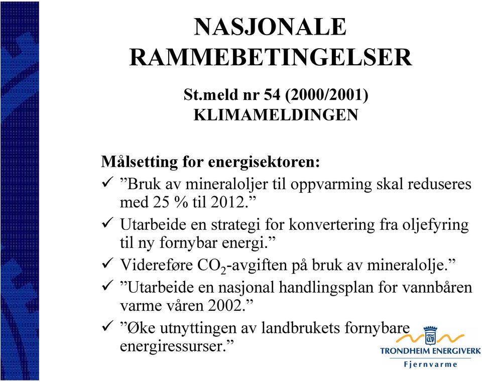 skal reduseres med 25 % til 2012.