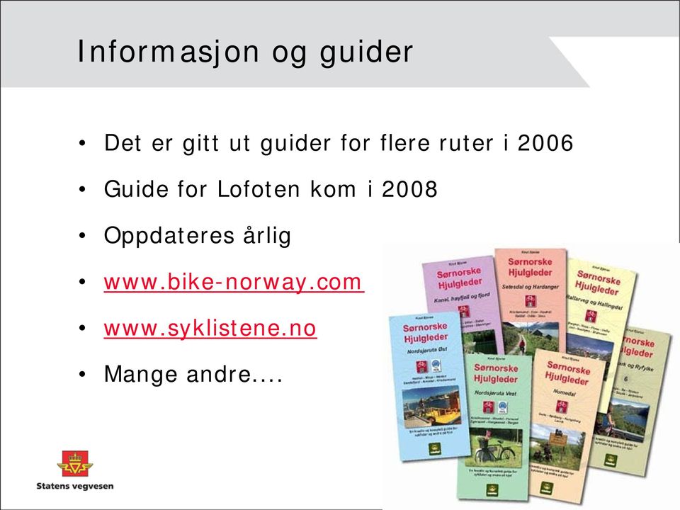 Lofoten kom i 2008 Oppdateres årlig www.