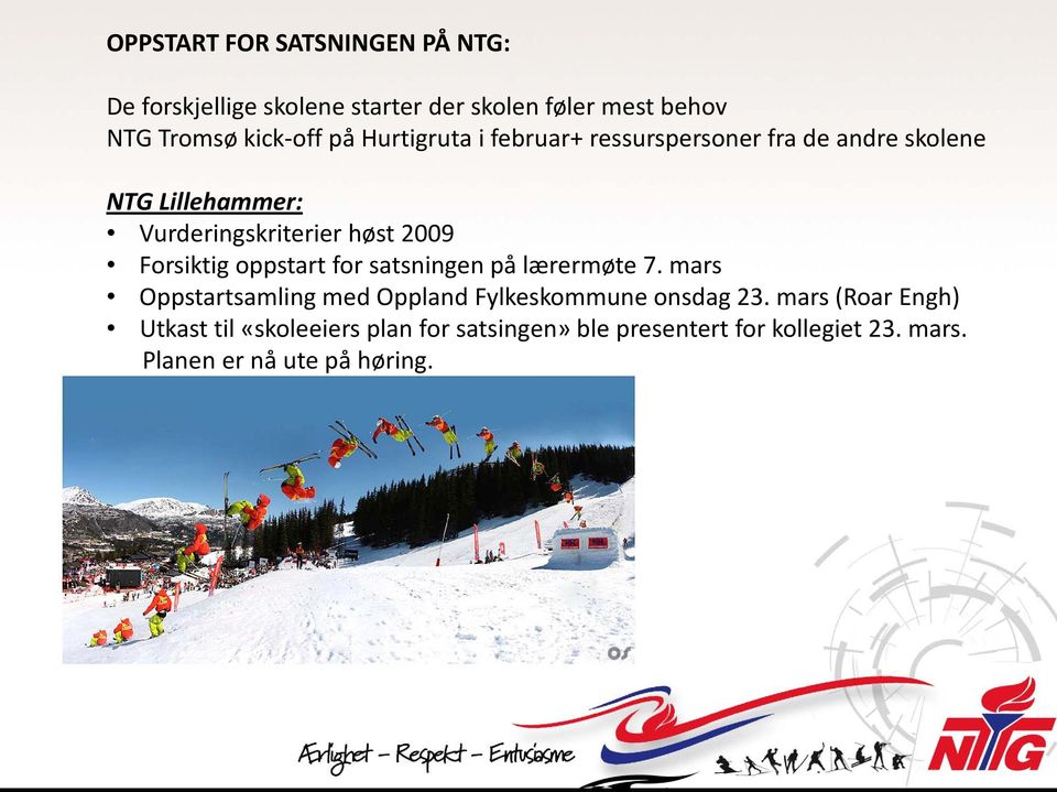 Forsiktig oppstart for satsningen på lærermøte 7. mars Oppstartsamling med Oppland Fylkeskommune onsdag 23.