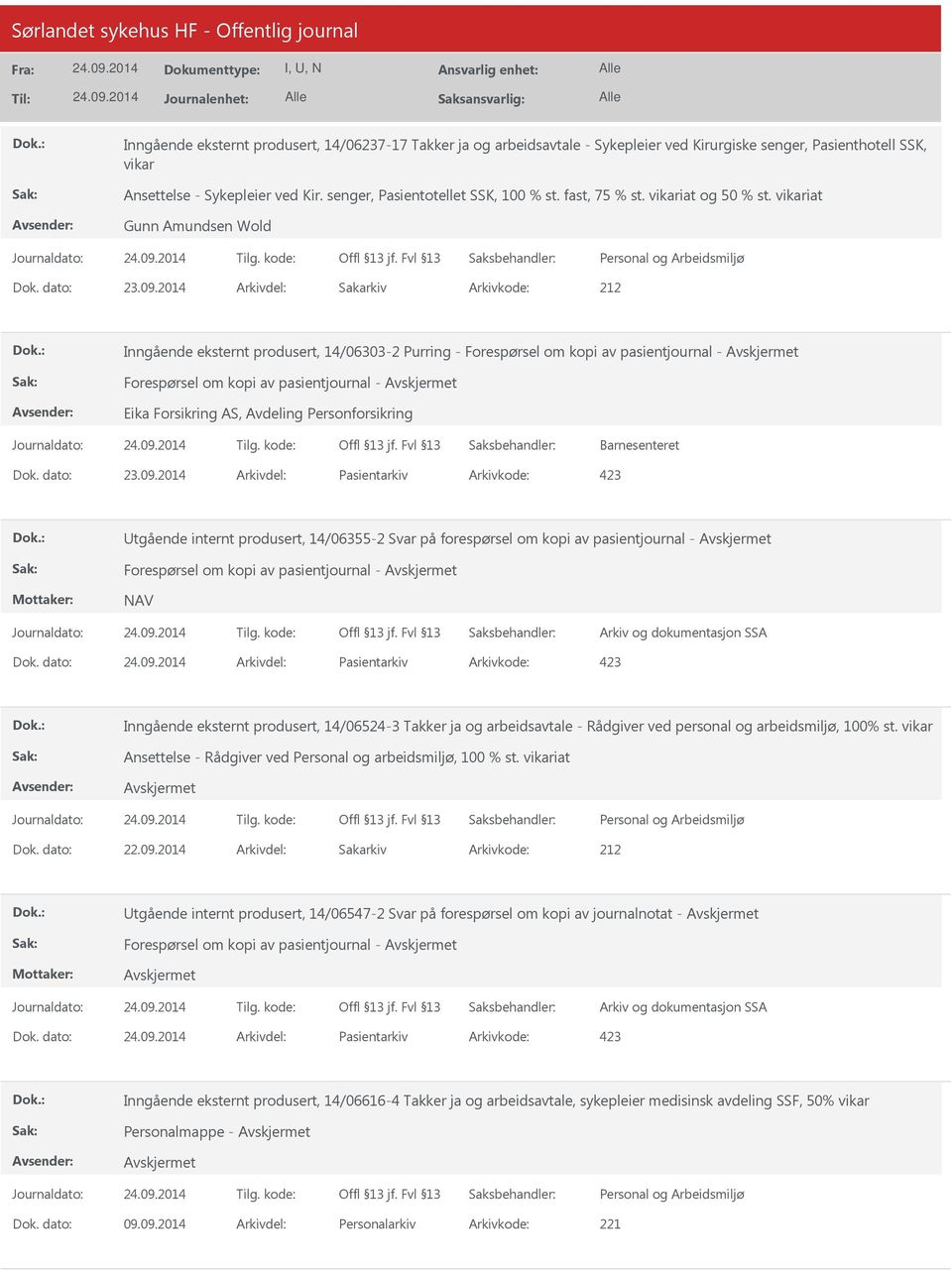 2014 Arkivdel: Sakarkiv Inngående eksternt produsert, 14/06303-2 Purring - Forespørsel om kopi av pasientjournal - Forespørsel om kopi av pasientjournal - Eika Forsikring AS, Avdeling