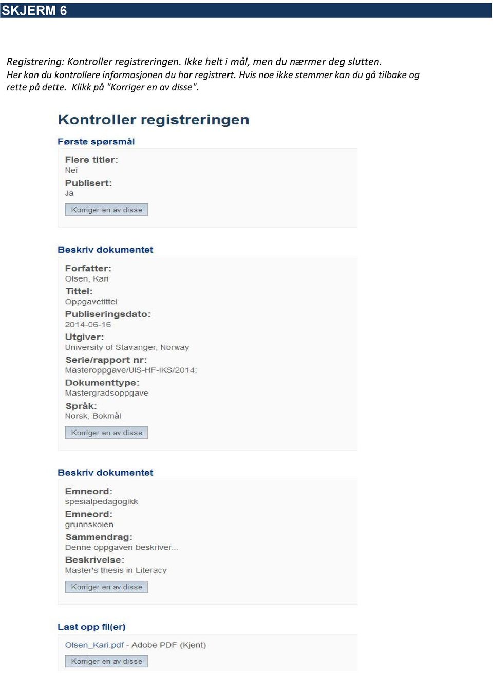 Her kan du kontrollere informasjonen du har registrert.