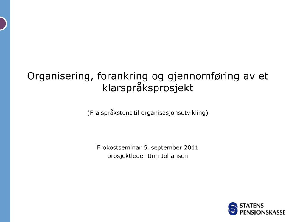 til organisasjonsutvikling) Frokostseminar