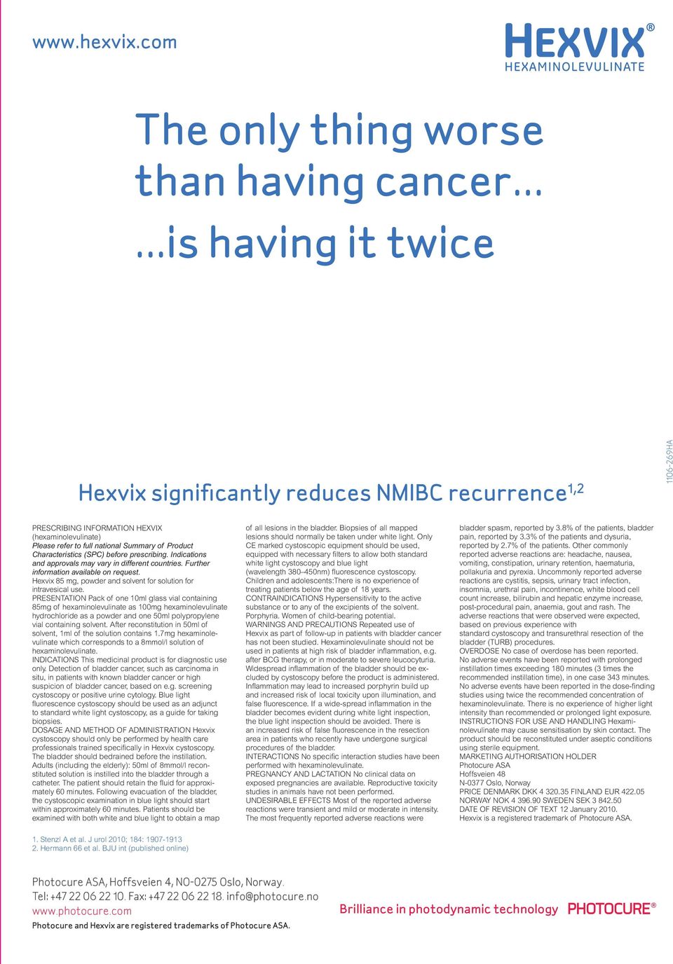 Characteristics (SPC) before prescribing. Indications and approvals may vary in different countries. Further information available on request.