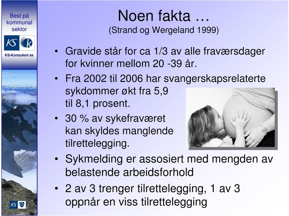 Fra 2002 til 2006 har svangerskapsrelaterte sykdommer økt fra 5,9 til 8,1 prosent.