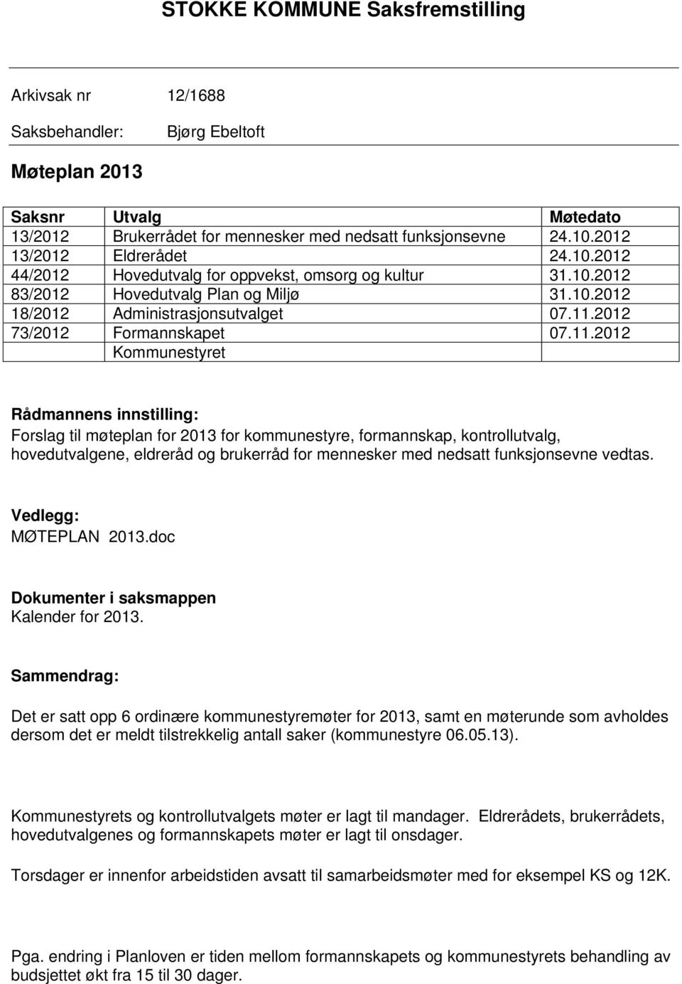 2012 73/2012 Formannskapet 07.11.