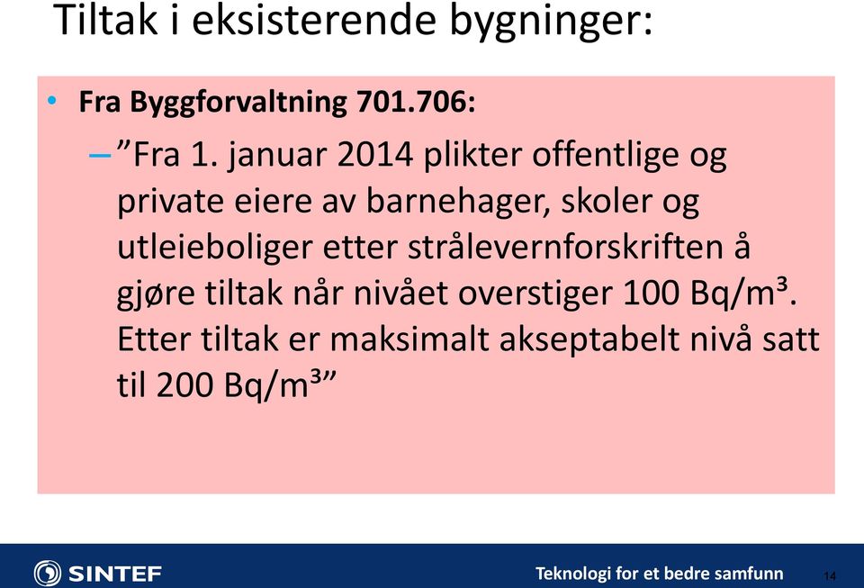 utleieboliger etter strålevernforskriften å gjøre tiltak når nivået overstiger