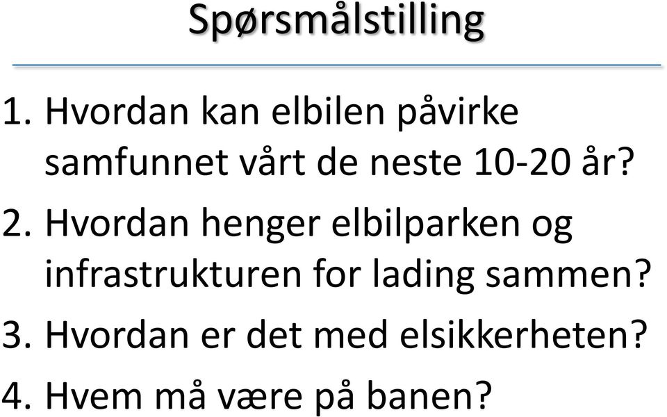 10-20 år? 2.