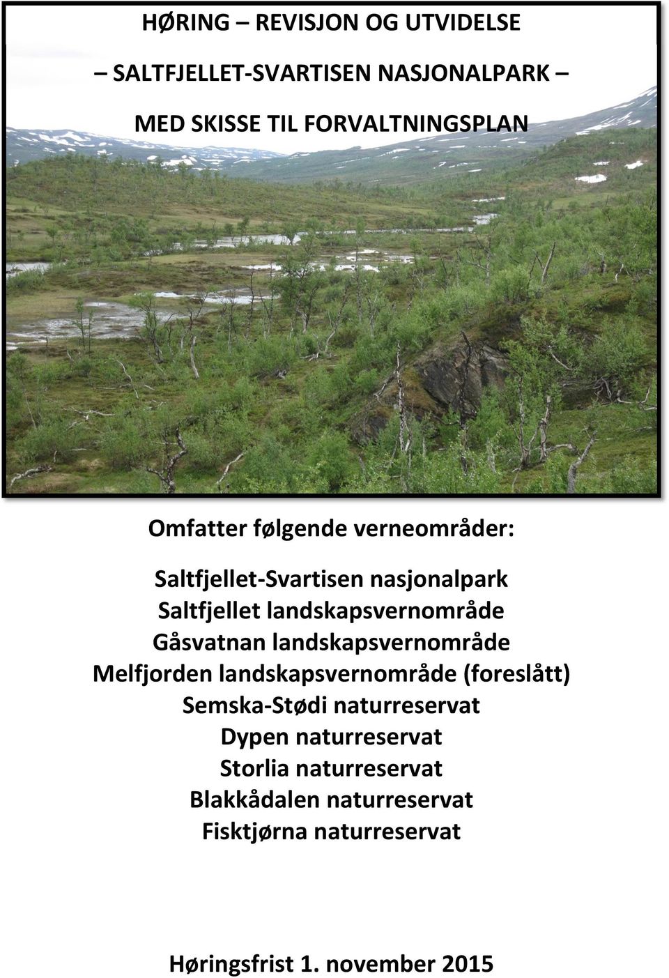 landskapsvernområde Melfjorden landskapsvernområde (foreslått) Semska-Stødi naturreservat Dypen