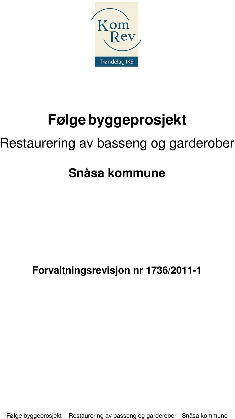 Forvaltningsrevisjon nr 1736/2011-1 Følge