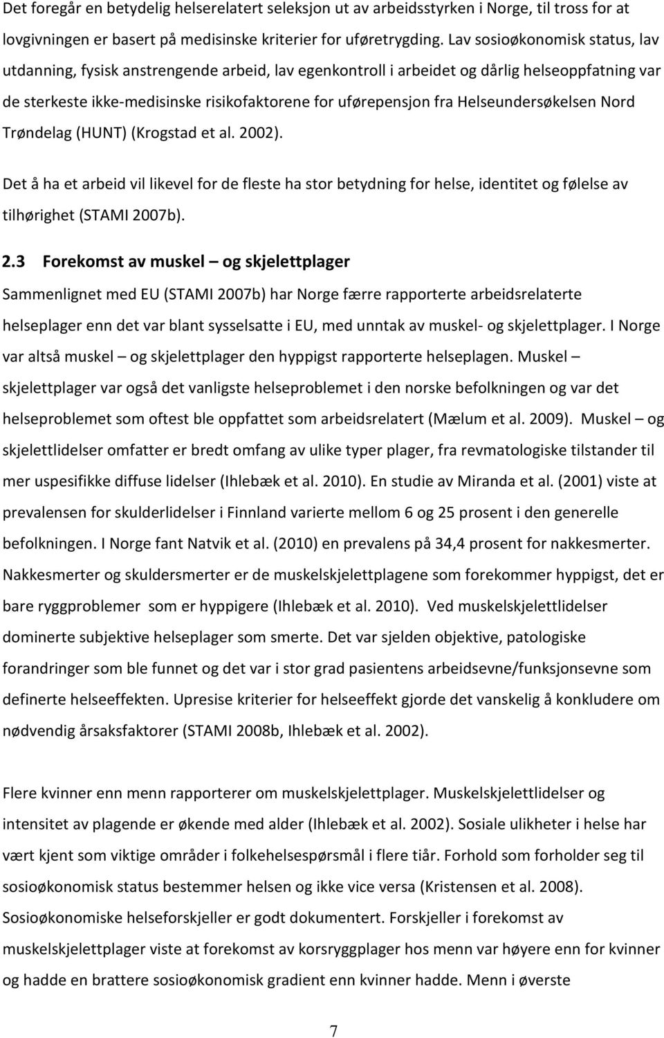 Helseundersøkelsen Nord Trøndelag (HUNT) (Krogstad et al. 20