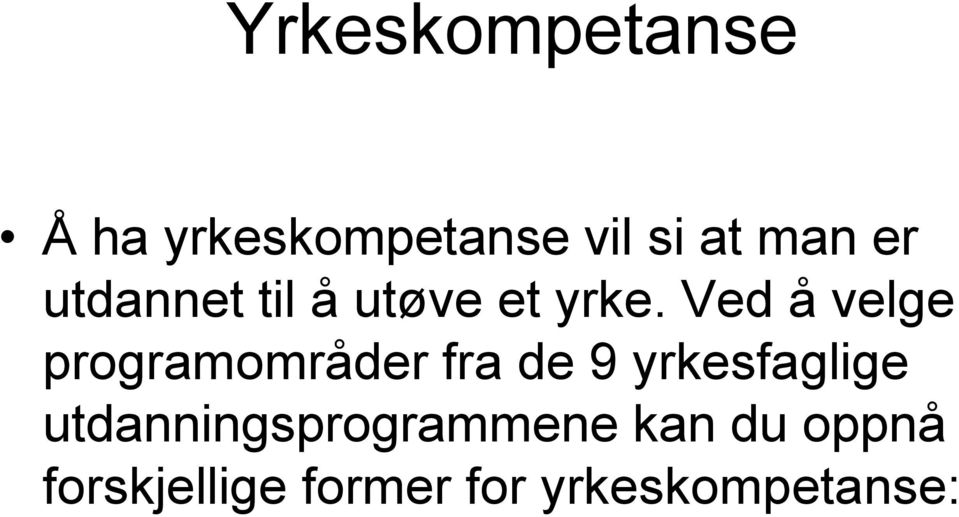 Ved å velge programområder fra de 9 yrkesfaglige