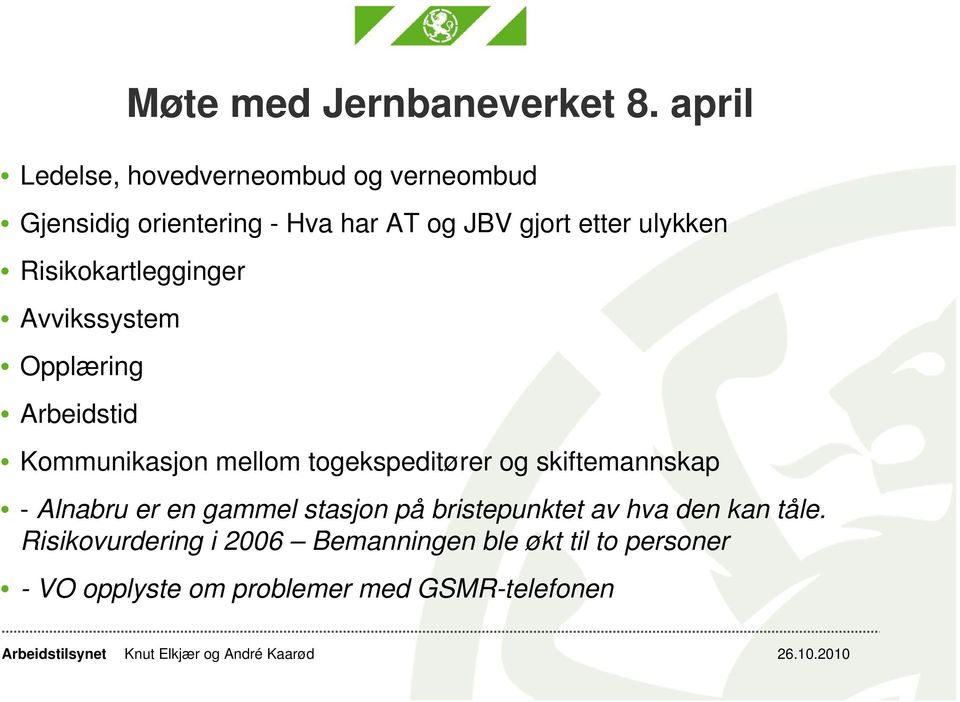 ulykken Risikokartlegginger Avvikssystem Opplæring Arbeidstid Kommunikasjon mellom togekspeditører og