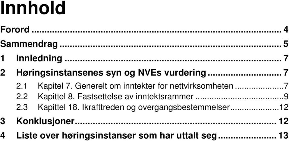 Generelt om inntekter for nettvirksomheten... 7 2.2 Kapittel 8.